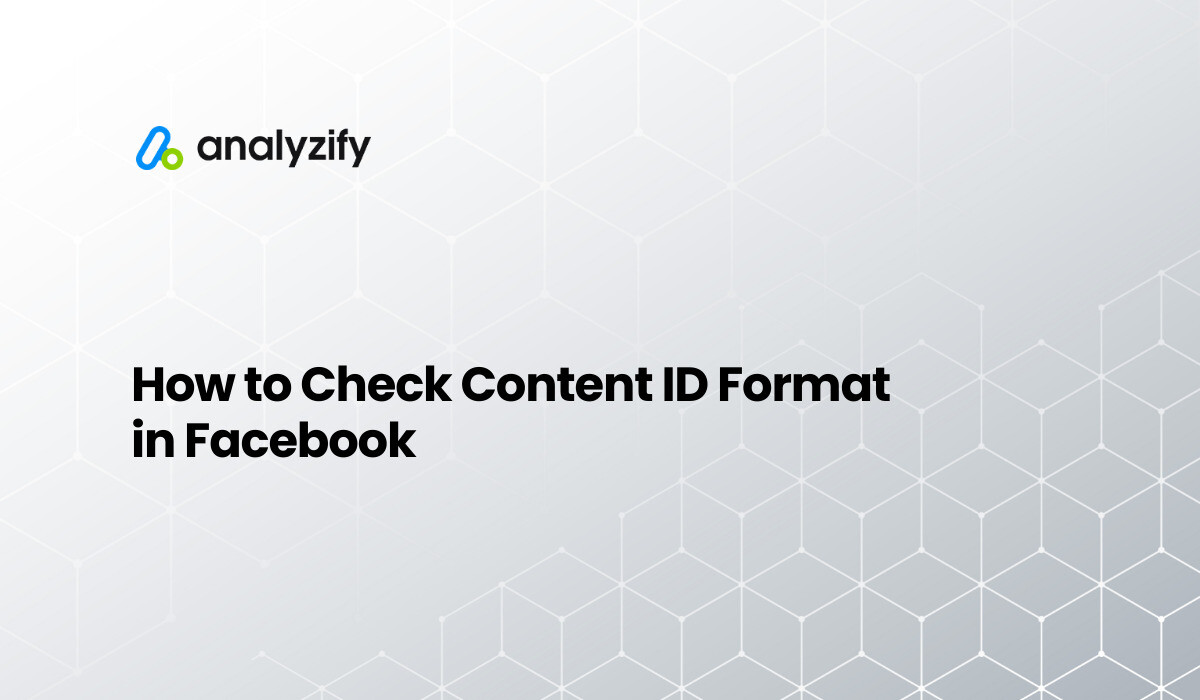 How to Find and Match Content ID Format in Your Facebook Catalog