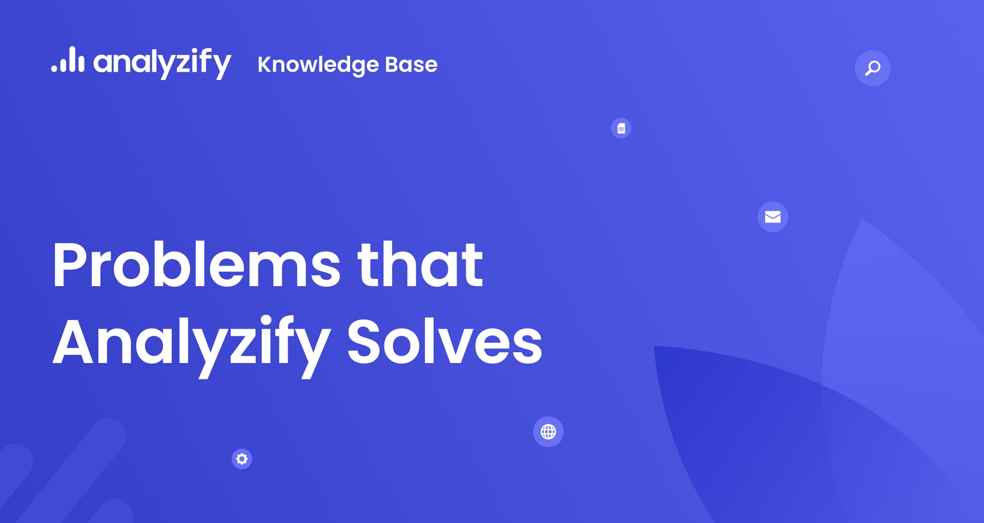 Problems Analyzify Solves Analyzify Docs
